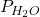P_{H_{2}O}