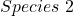 Species \ 2